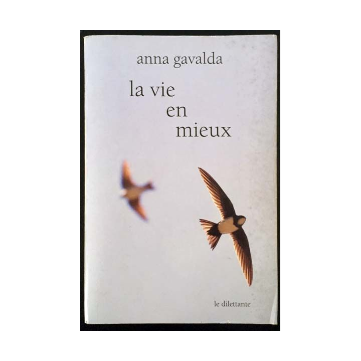 1. La vie en mieux de Anna Gavalda aux éditions Le dilettante