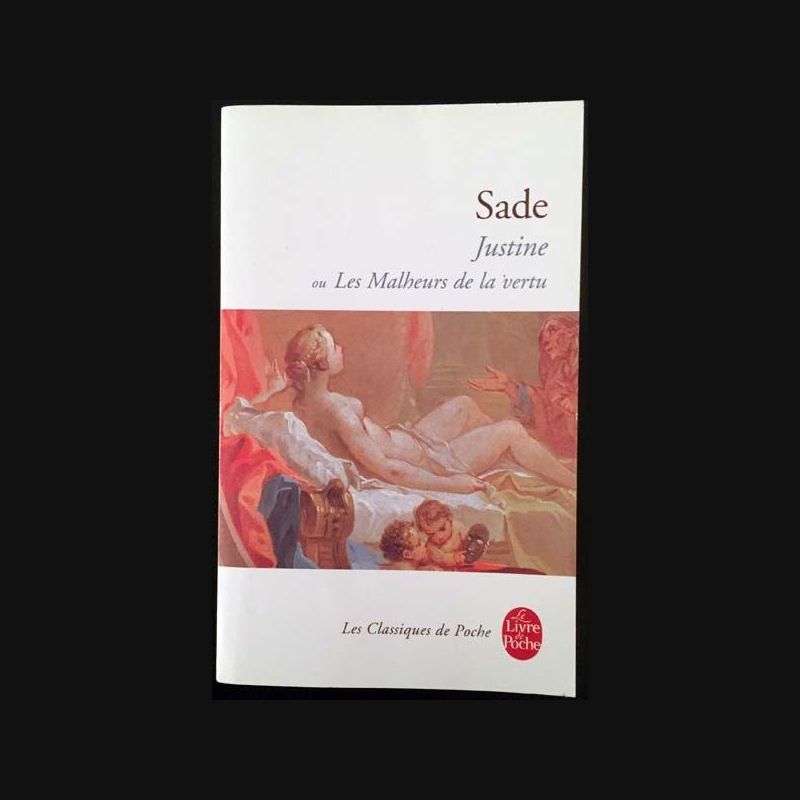 Justine Ou Les Malheurs De La Vertu Justine ou Les Malheurs de la vertu de Sade Édition Le Livre de poche