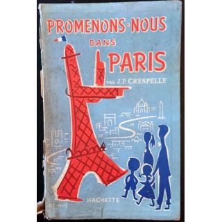1. Promenons-nous dans Paris de Jean-Paul Crespelle aux éditions Hachette