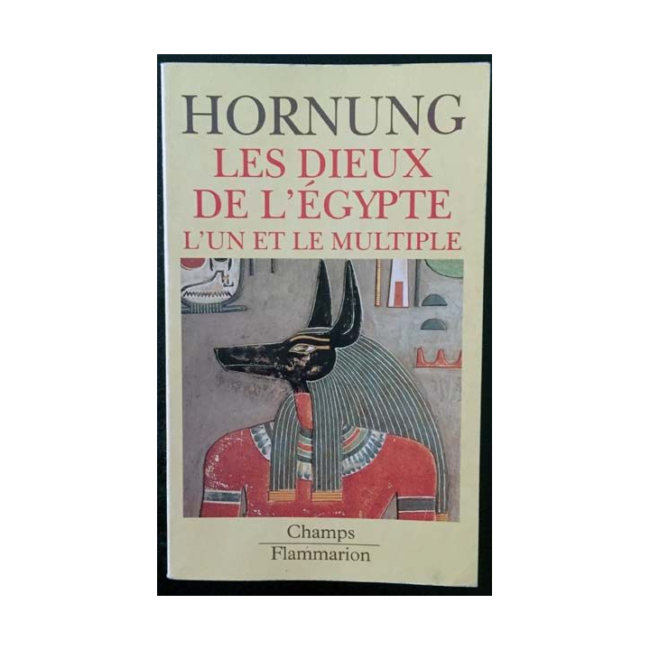 1. Les Dieux de l'Égypte - L'un et le multiple de Erik Hornung aux éditions Flammarion