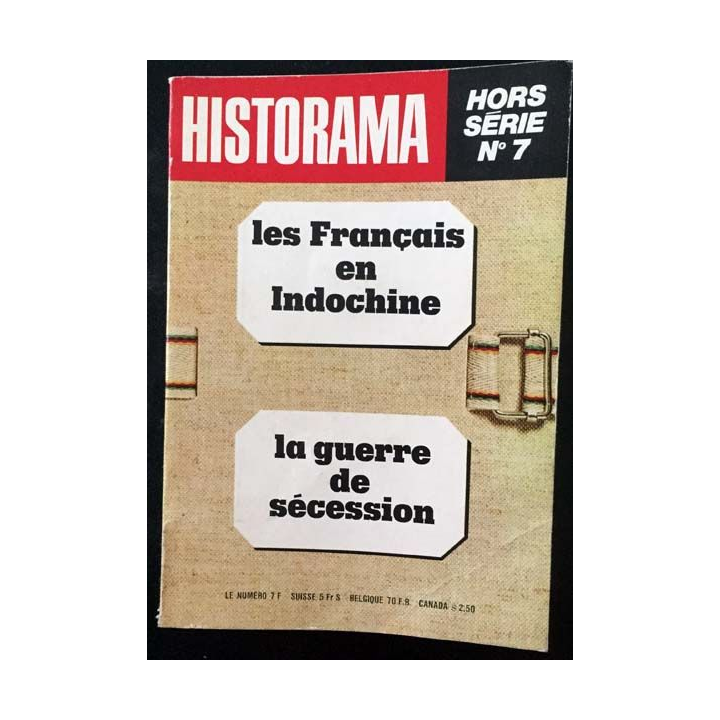 1. Historama hors série n°7 Les français en Indochine - la guerre de sécession