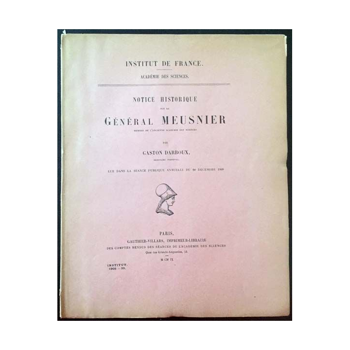 1. Notice historique sur le Général Meusnier de Gaston Darboux aux éditions Gauthier-Villars 1909