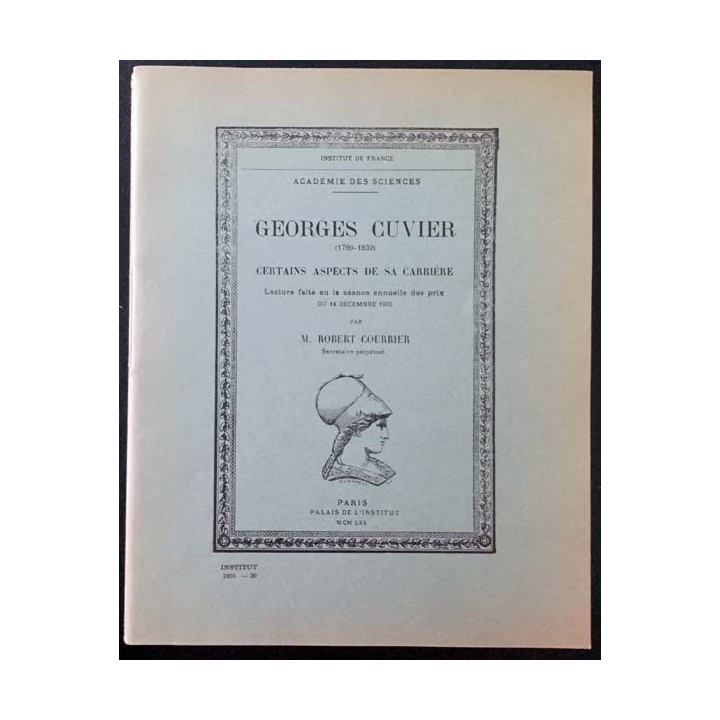1. Georges Cuvier Certains aspects de sa carrière de Robert Courrier aux éditions Palais de l'institut
