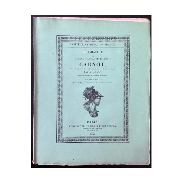1. Biographie de Lazare-Nicolas-Marguerite Carnot par M. Arago aux éditions Typographie de Firmin-Didot
