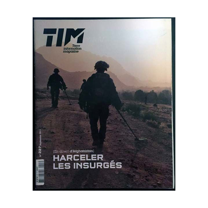 1. TIM - Terre information magazine n°227 Septembre 2011 Harceler les insurgés