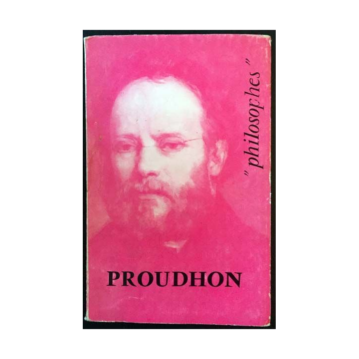 1. Proudhon sa vie, son oeuvre avec un exposé de sa philosophie de Georges Gurvitch