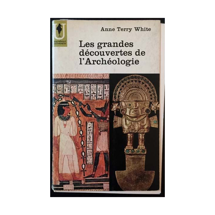 1. Les grandes découvertes de l'Archéologie de Anne Terry White aux éditions Marabout université