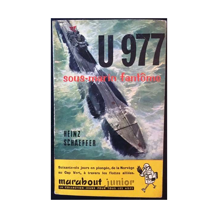 1. U-977 L'Odyssée d'un sous-marin allemand par le commandant Heinz Schaeffer aux éditions Marabout
