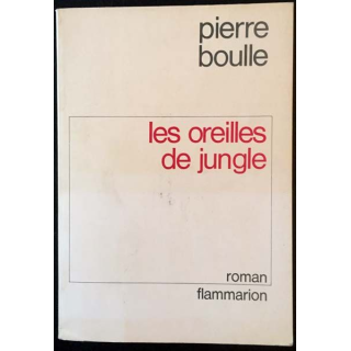 1. Les oreilles de jungle de Pierre Boulle aux éditions Flammarion