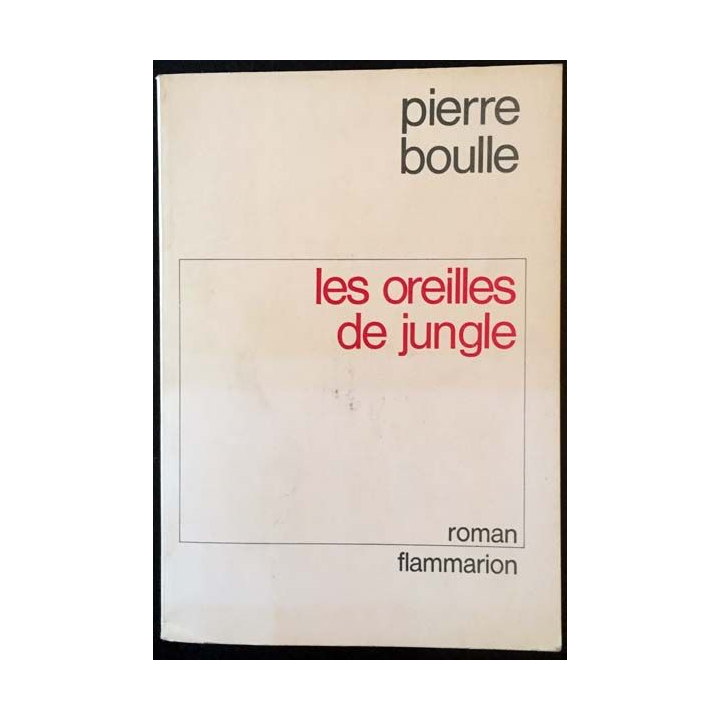 1. Les oreilles de jungle de Pierre Boulle aux éditions Flammarion