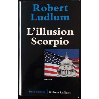 1. L'illusion Scorpio de Robert Ludlum aux éditions Robert Laffont