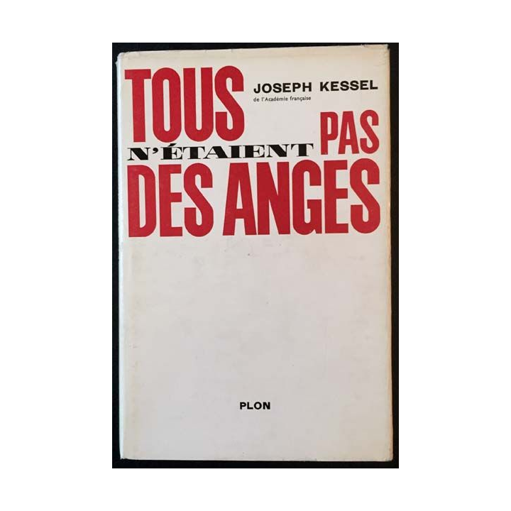 1. Tous n'étaient pas des anges de Joseph Kessel aux éditions Plon