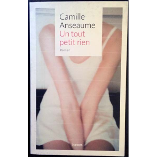 1. Un tout petit rien de Camille Anseaume aux éditions Kero