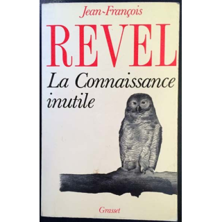 1. La connaissance inutile de Jean-François Revel aux éditions Bernard Grasset