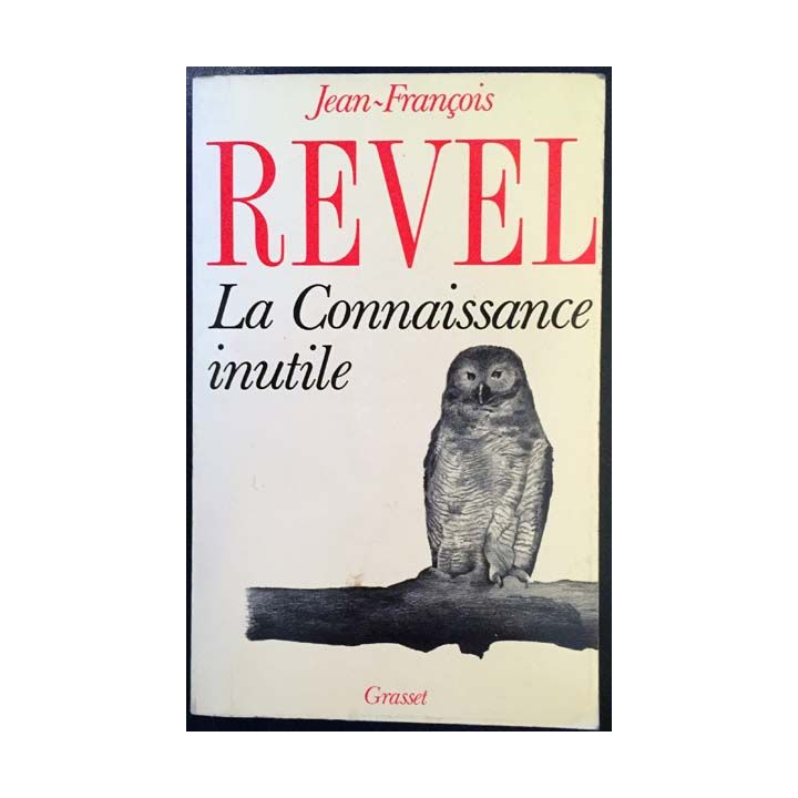 1. La connaissance inutile de Jean-François Revel aux éditions Bernard Grasset