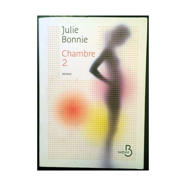 1. Chambre 2 de Julie Bonnie aux éditions Belfond