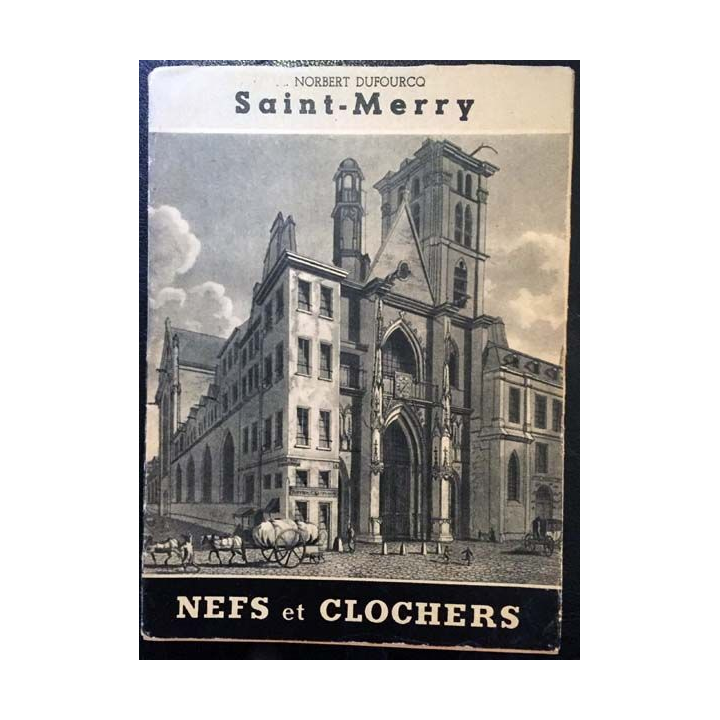 1. Saint-Merry Nefs et clochers de Norbert Dufourcq