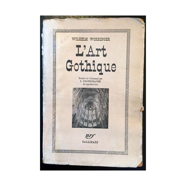 1. L'art Gothique de Wilhelm Worringer aux éditions Gallimard