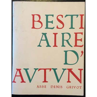 1. Le bestiaire de la cathédrale d'Autun de l'Abbé Denis Grivot aux éditions Ange Michel 1954