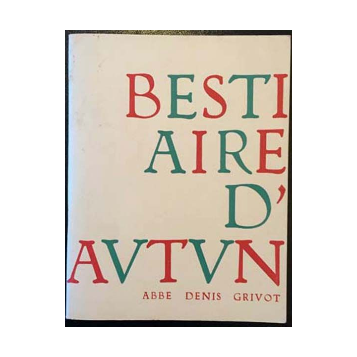 1. Le bestiaire de la cathédrale d'Autun de l'Abbé Denis Grivot aux éditions Ange Michel 1954