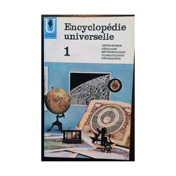 1. Encyclopédie universelle 1 - Astronomie - Géologie - Météorologie - Climatologie - Géographie