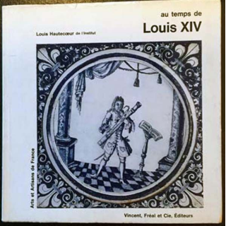 1. Au temps de Louis XIV de Louis Hautecoeur aux éditions Fréal et Cie