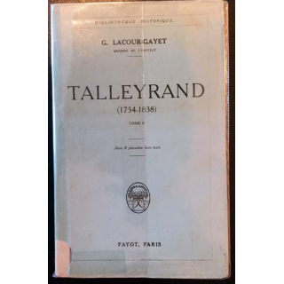 1. Talleyrand (1754-1838) Tome II de G. Lacour-Gayet aux éditions Payot