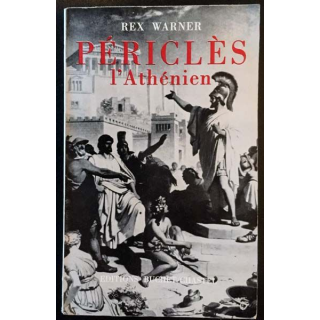 1. Périclès l'Athénien de Rex Warner aux éditions Buchet / Chastel