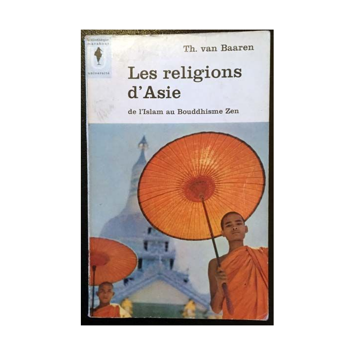 1. Les religions d'Asie de l'Islam au Bouddhisme Zen de Th. Van Baaren aux éditions Marabout