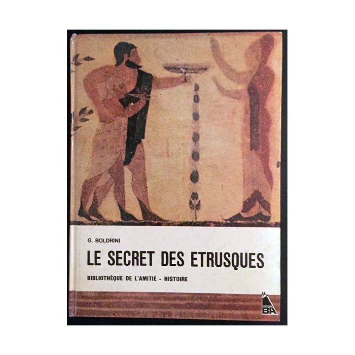 1. Le secret des étrusques de G. Boldrini aux éditions de L'amitié - Histoire