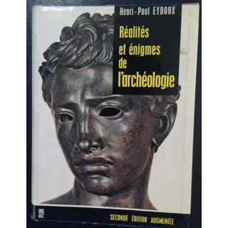 1. Réalités et énigmes de l'archéologie de Henri-Paul Eydoux aux éditions Plon