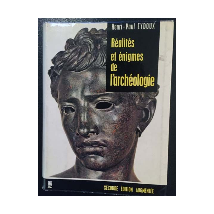 1. Réalités et énigmes de l'archéologie de Henri-Paul Eydoux aux éditions Plon