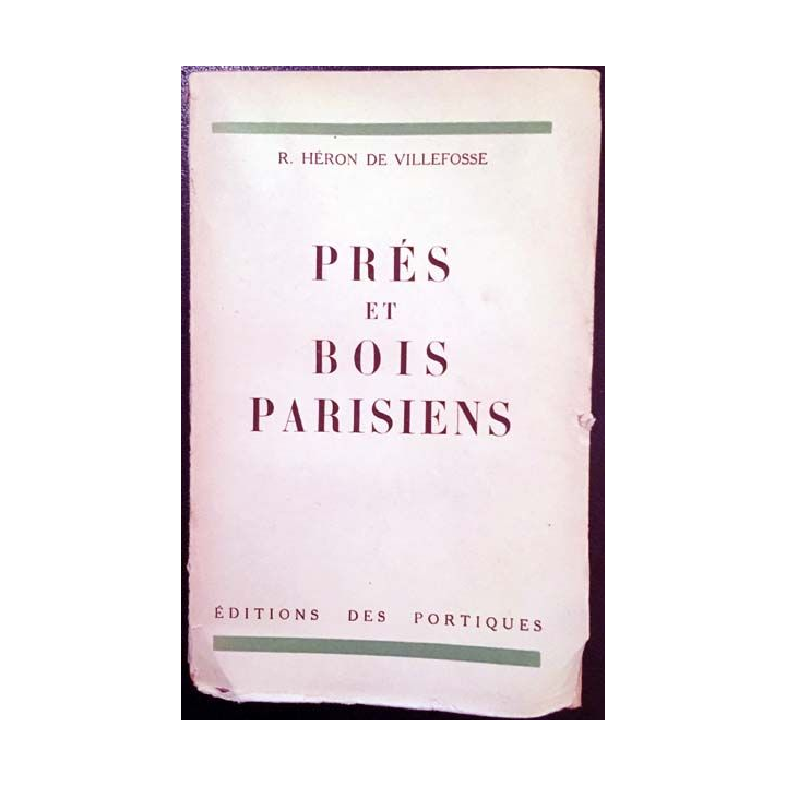 1. Prés et bois parisiens de R. Héron de Villefosse aux éditions des Portiques
