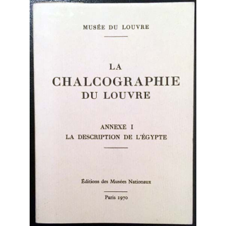 1. La chalcographie du Louvre Annexe I - La description de l'Égypte aux éditions des Musées Nationaux
