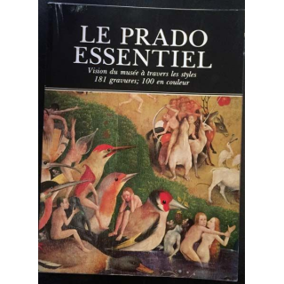 1. Le prado essentiel - Vision du musée à travers les styles 181 gravures, 100 en couleur de Buenda Rogelio Édition Silex