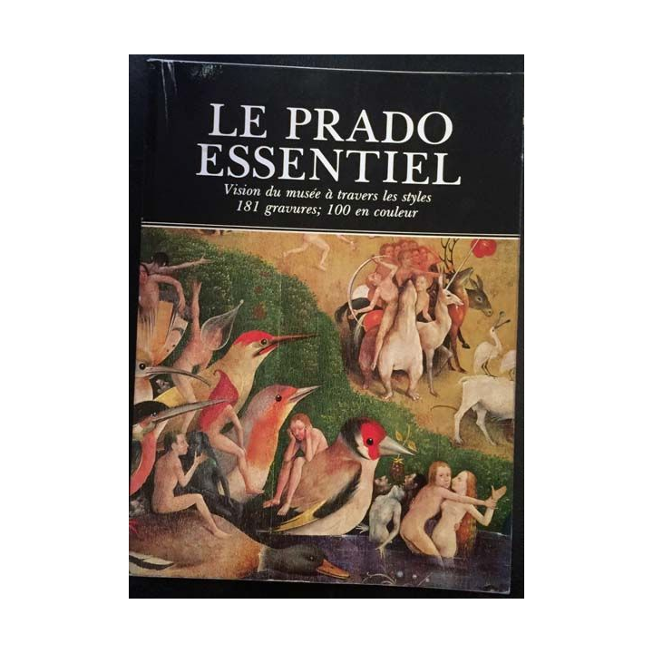 1. Le prado essentiel - Vision du musée à travers les styles 181 gravures, 100 en couleur de Buenda Rogelio Édition Silex