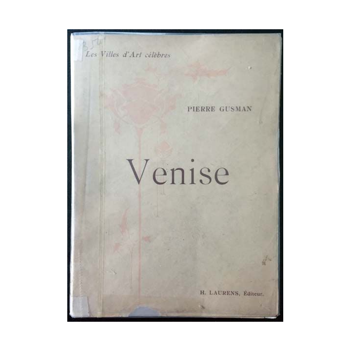 1. Venise de Pierre Gusman aux éditions H. Laurens