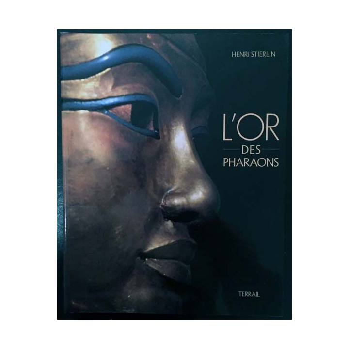 1. L'or des Pharaons de Henri Stierlin aux éditions Terrail