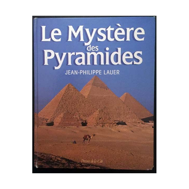 1. Le mystère des pyramide de Jean-Philippe Lauer aux éditions Presses de la Cité