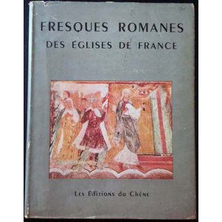 1. Fresques Romane des églises de France introduction de Paul-Henri Michel aux éditions du Chêne 1949