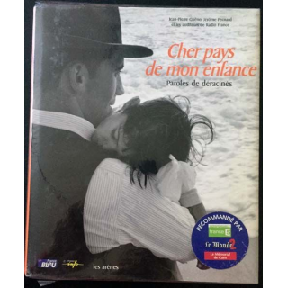 1. Cher pays de mon enfance Paroles de déracinés de Jean-Pierre Guéno, Jérôme Pecnard aux éditions Les arènes