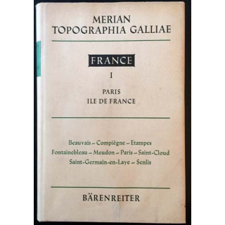 1. Merian Topographia Galliae France I Paris Ile de France de Martinum Zeillerum aux éditions Bärenreiter