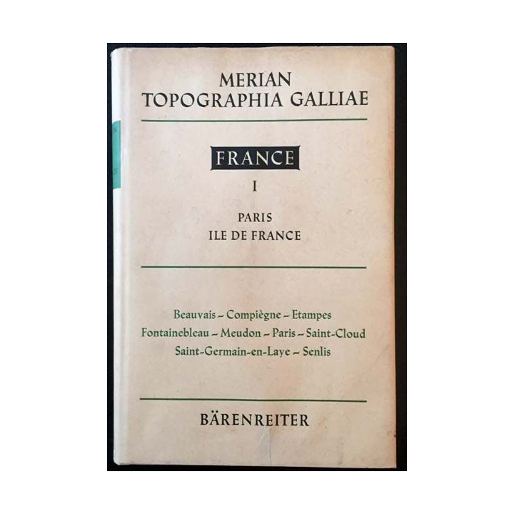 1. Merian Topographia Galliae France I Paris Ile de France de Martinum Zeillerum aux éditions Bärenreiter