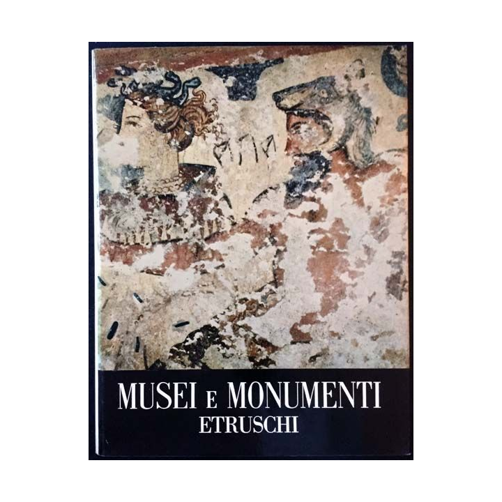 1. Musei e monumenti etruschi de Maria Santangelo aux éditions Istituto geografico de Agostini