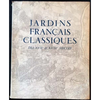1. Jardins français classiques des XVIIe & XVIIIe siècles de Alfred Marie aux éditions Vincent 1949