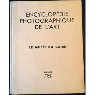 1. Encyclopédie photographique de l'art par Le musée du Caire aux éditions Tel