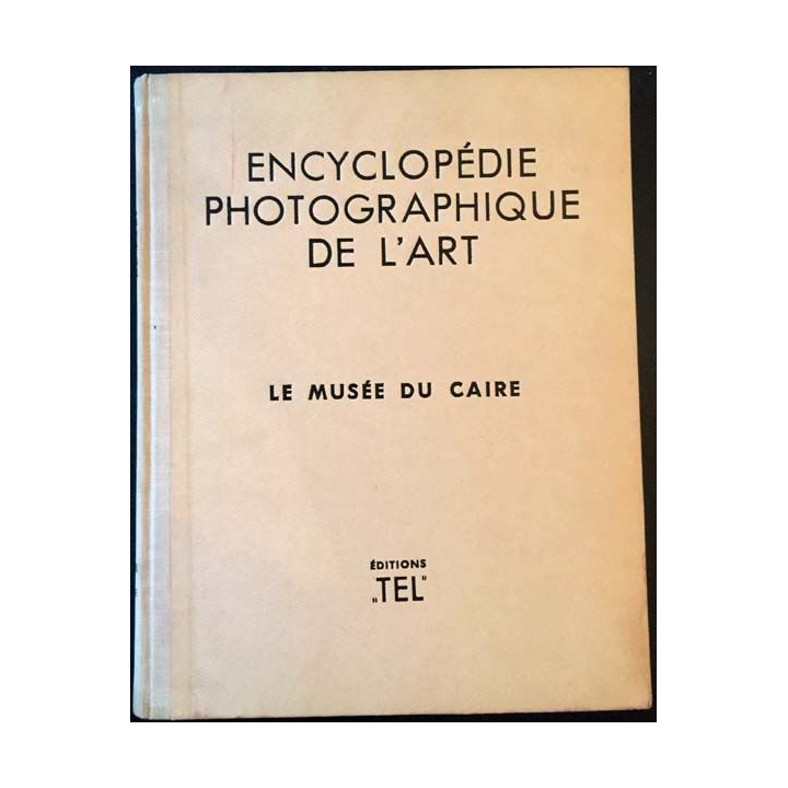 1. Encyclopédie photographique de l'art par Le musée du Caire aux éditions Tel