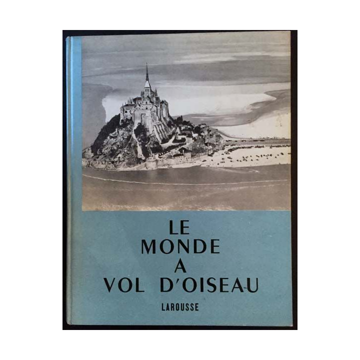 1. Le monde à vol d'oiseau de Maurice Déribéré aux éditions Larousse
