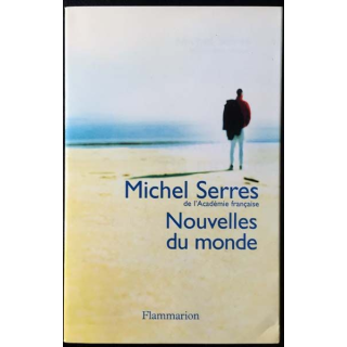 1. Nouvelles du monde de Michel Serres aux Flammarion