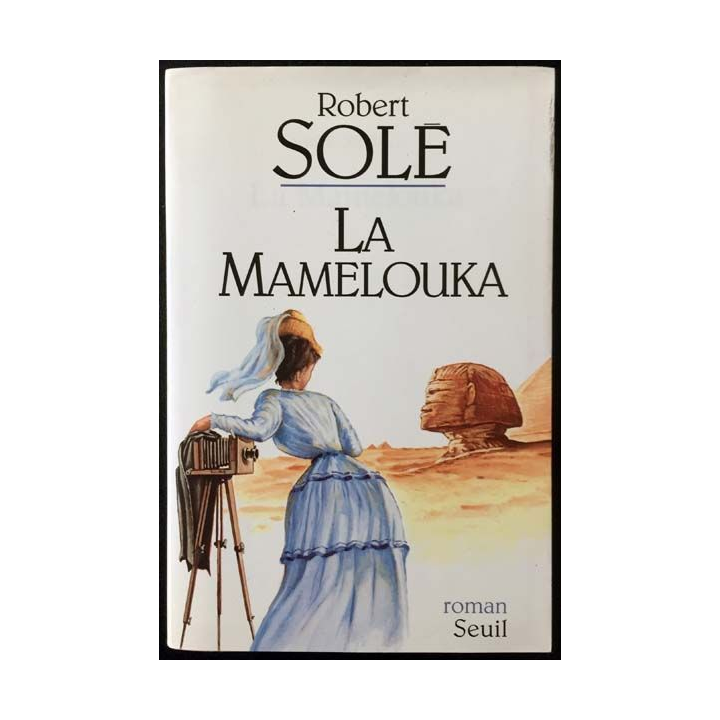 1. La Mamelouka de Robert  Solé aux éditions du Seuil